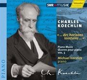 Koechlin : Piano Music, Vol. 3 cover image