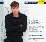 Schumann : Complete Works For Piano And Orchestra cover image