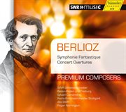 Berlioz : Symphonie Fantastique. Concert Overtures cover image