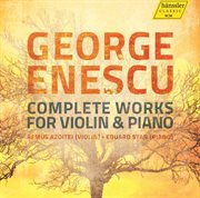 Enescu : Complete Works For Violin & Piano cover image