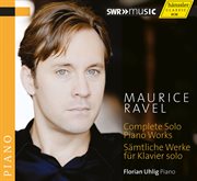 Ravel : Complete Solo Piano Works cover image