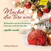 Machet Die Tore Weit : Weihnachten Mit Dem Knabenchor cover image