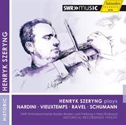 Henryk Szeryng Plays Nardini, Vieuxtemps, Ravel & Schumann cover image
