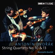 Dvořák : String Quartets Nos. 10 & 13 cover image