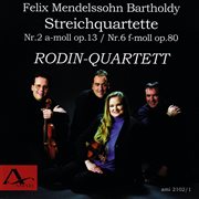 Felix Mendelssohn Bartholdy: String Quartets Nos. 2 & 6 cover image