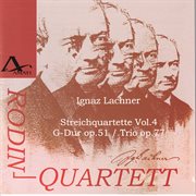 Ignaz Lachner : String Quartets Vol.4 Op. 51 & 77 cover image