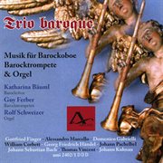 Trio Baroque-Music For Baroque Oboe, Baroque Trumpet & Organ cover image