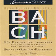 Carl Philipp Emanuel Bach: For Connoisseurs And Admirers cover image
