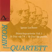 Ignaz Lachner : String Quartets Vol. 1 cover image
