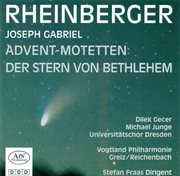 Rheinberger, J.g. : Stern Von Bethlehem (der) / 9 Advent-Motetten cover image
