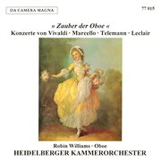Zauber Der Oboe - Works By Leclair, Marcello, Telemann Et Al cover image