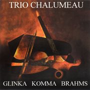 Michael Glinka: Trio Pathétique - Karl Michael Komma: Trio 1995 - Johannes Brahms: Trios For Clar.... Karl Michael Komma. Trio 1995 cover image