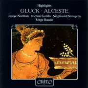 Gluck : Alceste (highlights) [sung In French] cover image