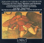 Albrechtsberger : Concertos For Jew's Harp, Mandora & Orchestra cover image