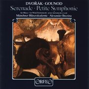 Dvořák : Serenade For Winds In D Minor, Op. 44. Gounod. Petite Symphonie cover image