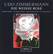 Zimmermann : Die Weiße Rose cover image