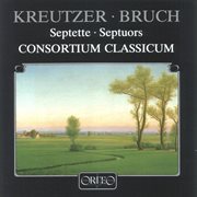 Kreutzer : Septet In E-Flat Major, Op. 62. Bruch. Septet In E-Flat Major cover image