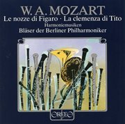 Mozart : Le Nozze Di Figaro, K 492 & La Clemenza Di Tito, K. 492 cover image
