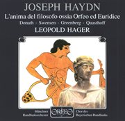 Haydn : L'anima Del Filosofo, Hob. Xxviii. 13 cover image