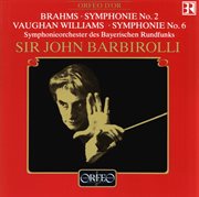 Brahms : Symphony No. 2 In D Major, Op. 73. Vaughan Williams. Symphony No. 6 In E Minor cover image