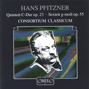 Pfitzner : Piano Quintet In C Major, Op. 23 & Sextet In G Minor, Op. 55 cover image