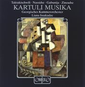 Taktakishvili, Nasidze, Gabunia & Zinzadse : Orchestral Works cover image