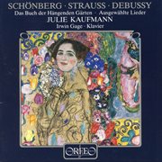 Schoenberg, Stauss & Debussy : Ausgewählte Lieder cover image