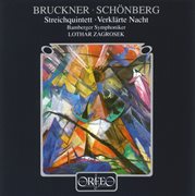 Bruckner : String Quintet. Schoenberg. Verklärte Nacht cover image
