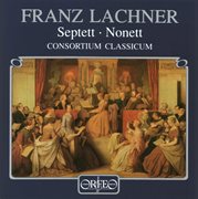 Lachner : Septet In E-Flat Major & Nonet In F Major cover image