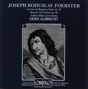 Foerster : Violin Concerto No. 1, Op. 88 & Cyrano De Bergerac, Op. 55 cover image