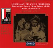 Liebermann : Die Schule Der Frauen (live) cover image