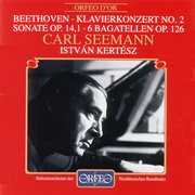 Beethoven : Piano Concerto No. 2, Piano Sonata No. 9 & 6 Bagatelles cover image