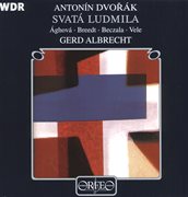 Dvorák : Svatá Ludmila, Op. 71, B. 144 cover image