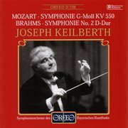 Mozart : Symphony No. 40 In G Minor, K. 550. Brahms. Symphony No. 2 In D Major, Op. 73 cover image