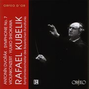 Dvořák : Violin Concerto In A Minor, Op. 53 & Symphony No. 7 In D Minor, Op. 70 cover image