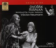 Dvořák : Rusalka, Op. 114, B. 203 (live) cover image