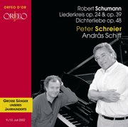 Schumann : Liederkreis, Op. 24 & 39 & Dichterliebe, Op. 48 cover image