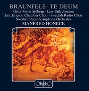 Braunfels : Te Deum, Op. 32 cover image