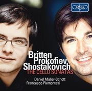 Britten, Prokofiev & Shostakovich : The Cello Sonatas cover image