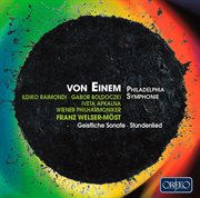 Einem : Philadelphia Symphonie, Geistliche Sonate & Stundenlied (live) cover image