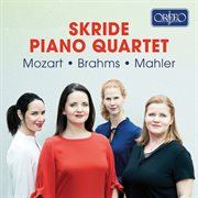 Mozart, Brahms & Mahler : Piano Quartets cover image