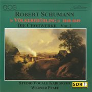 Robert Schumann: Choral Works Vol. 2 cover image