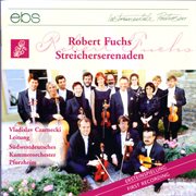 Robert Fuchs : Serenades For Strings cover image