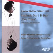 Gustav Mahler : Symphony No. 1 (original Version With Blumine Movement) cover image