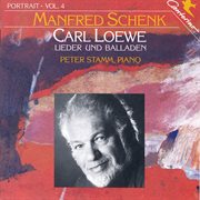 Carl Loewe: Portrait Vol. 4 - Manfred Schenk - Ballads. Manfred Schenk. Ballads cover image