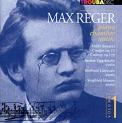 Reger : Piano Chamber Music, Vol. 1 cover image