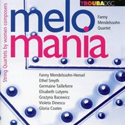 Melomania – String Quartets By Women Composers cover image