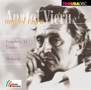Anatol Vieru : Symphony No. 6, Op. 112 "Exodus" & Memorial, Op. 118 cover image