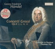 Handel, G.f. : Concerti Grossi, Op. 6, Nos. 5, 6, 10, 12 cover image