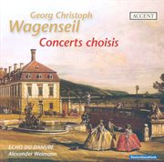 Wagenseil, G.c. : Concerto For Oboe And Bassoon In E-Flat Major / Harp Concerto In F Major / Flute cover image